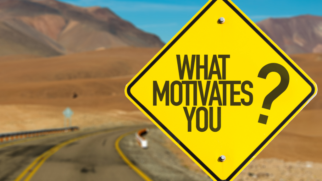 What motivates you?